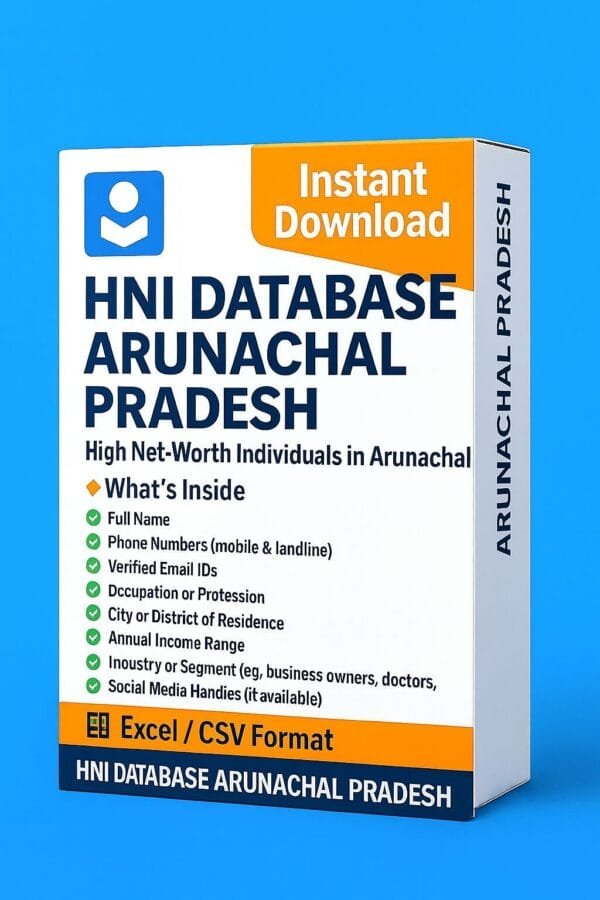 HNI Database Arunachal Pradesh 2026 – Verified High Net-Worth Individual Leads for Targeted Marketing